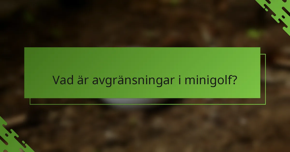 Vad är avgränsningar i minigolf?